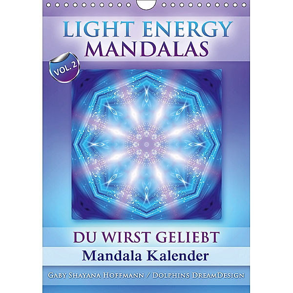Light Energy Mandalas - Kalender - Vol. 2 (Wandkalender 2019 DIN A4 hoch), Gaby Shayana Hoffmann