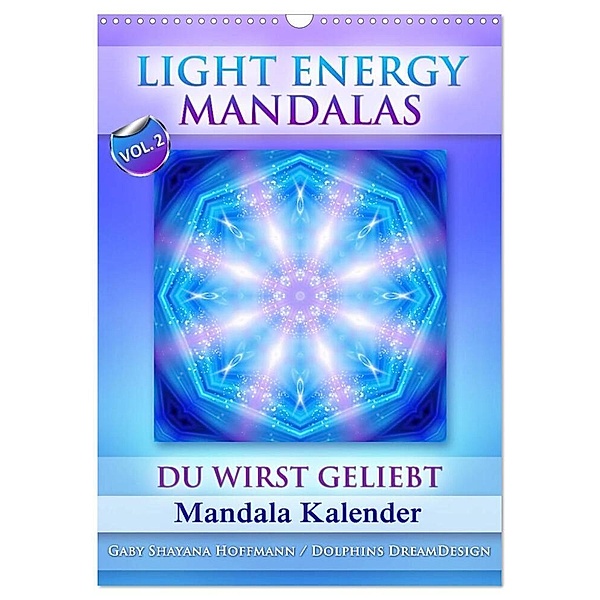 Light Energy Mandalas - Kalender - Vol. 2 (Wandkalender 2024 DIN A3 hoch), CALVENDO Monatskalender, Gaby Shayana Hoffmann