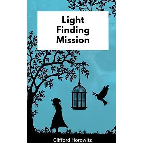 Light finding mission, Clifford Horowitz