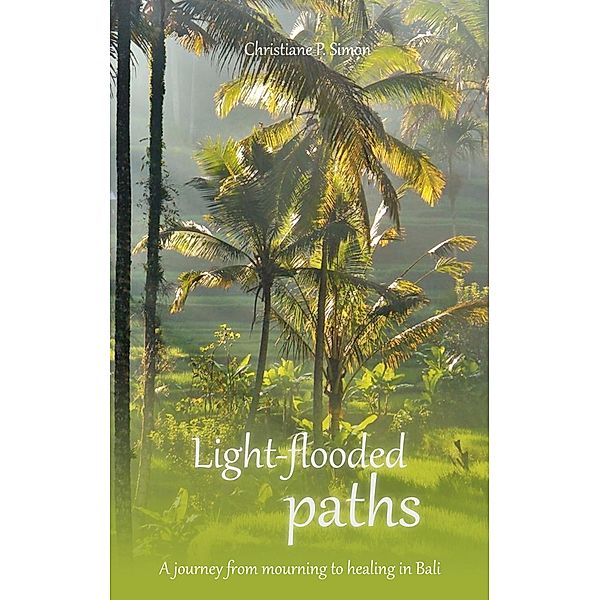 Light-flooded paths, Christiane P. Simon