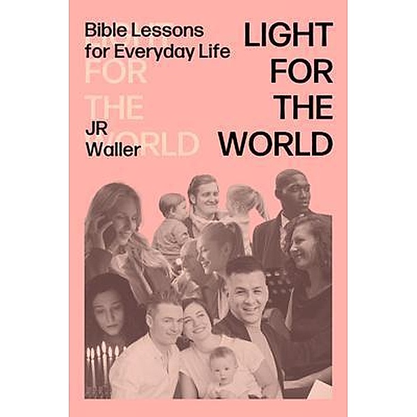 Light for the World, J. R. Waller