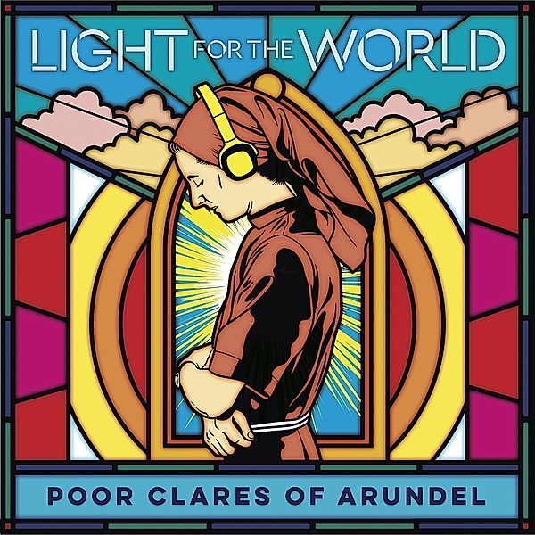 Light For The World, Poor Clares Of Arundel