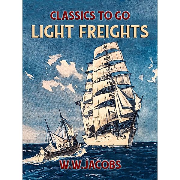 Light Freights, W. W. Jacobs