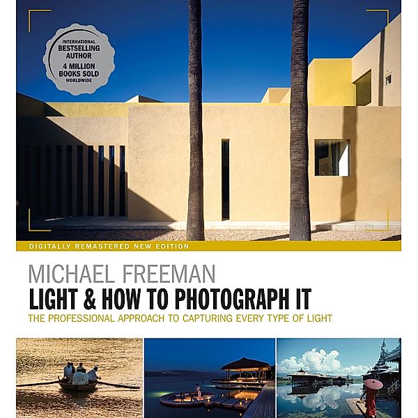 Light & How to Photograph It, Michael Freeman