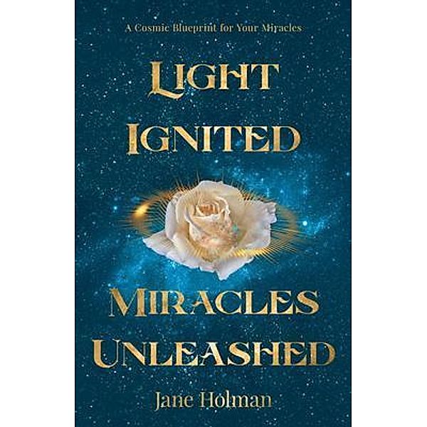 Light Ignited, Miracles Unleashed, Jane Holman