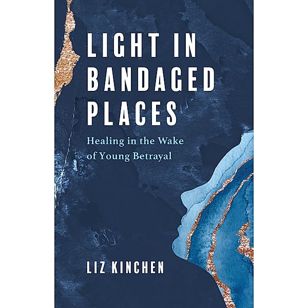 Light in Bandaged Places, Liz Kinchen