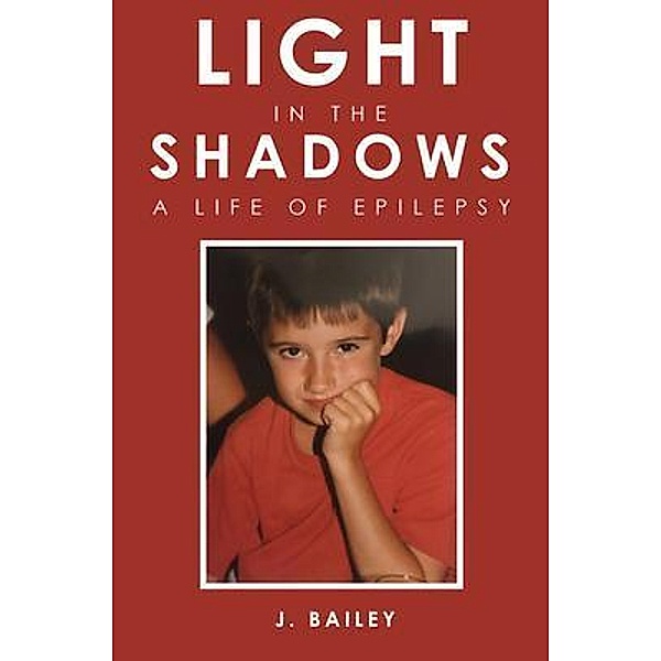 Light in the Shadows, J. Bailey