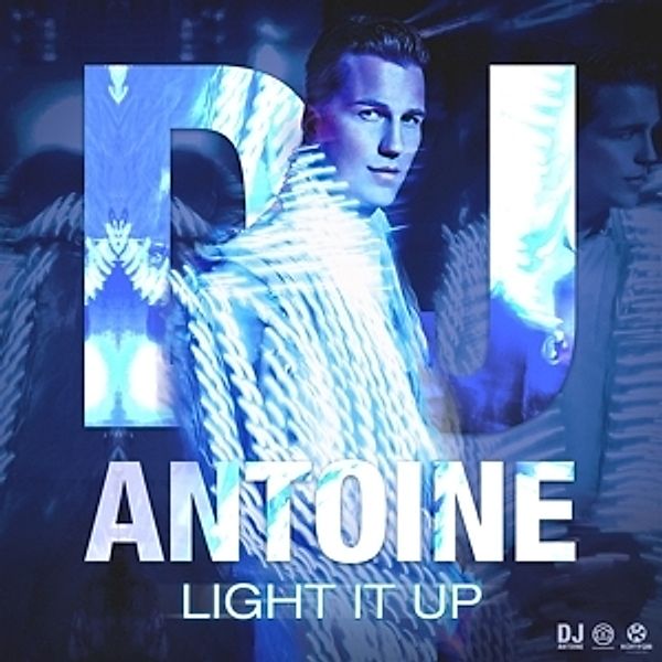 Light It Up, Dj Antoine