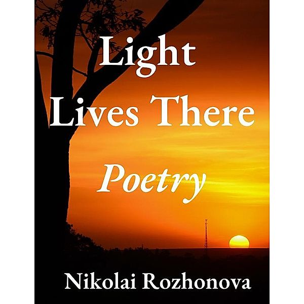 Light Lives There, Nikolai Rozhonova