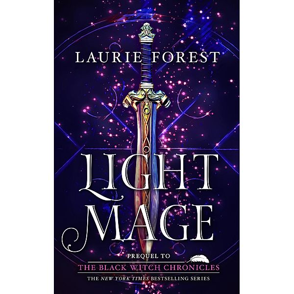 Light Mage / The Black Witch Chronicles, Laurie Forest