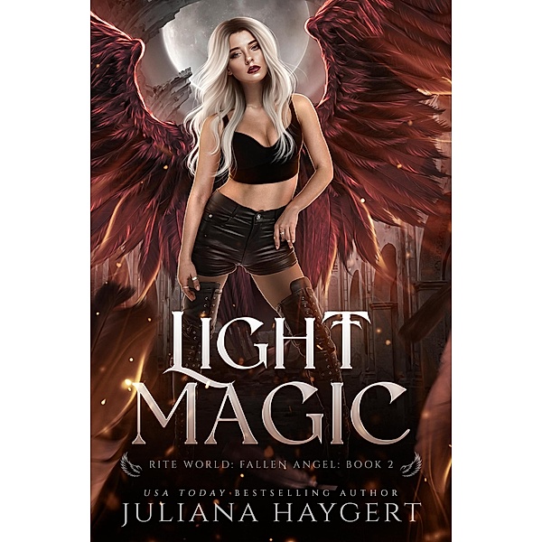 Light Magic (Rite World: Fallen Angel, #2) / Rite World: Fallen Angel, Juliana Haygert