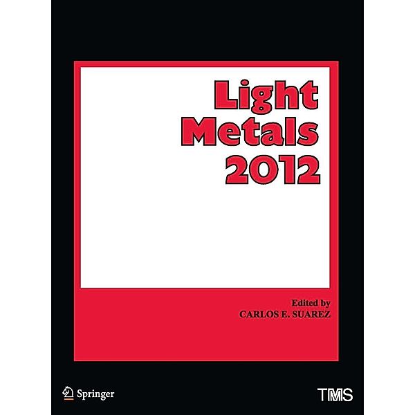 Light Metals 2012 / The Minerals, Metals & Materials Series