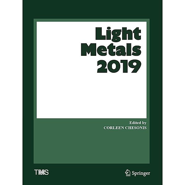 Light Metals 2019 / The Minerals, Metals & Materials Series