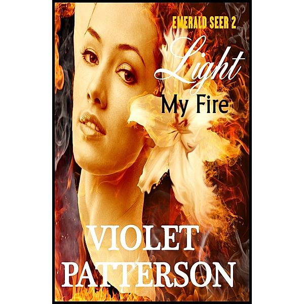 Light My Fire: Emerald Seer II, Violet Patterson