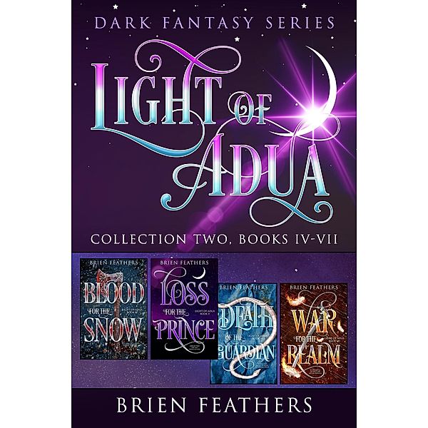 Light of Adua: Dark Fantasy Series, Books 4-7 (Light of Adua Collection, #2) / Light of Adua Collection, Brien Feathers