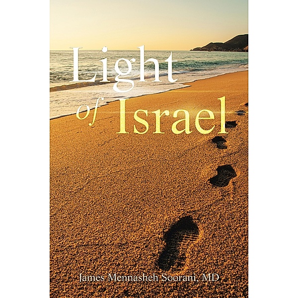 Light of Israel, James Mennasheh Soorani MD