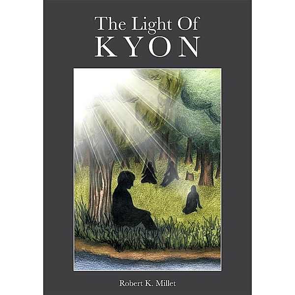 Light of Kyon, Robert K Millet