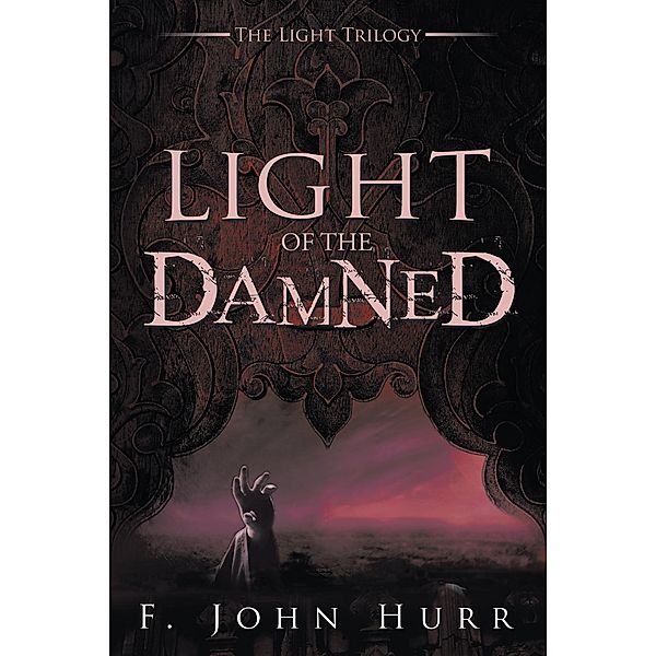 Light of the Damned, F. John Hurr