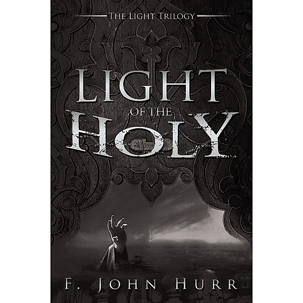Light of the Holy, F. John Hurr