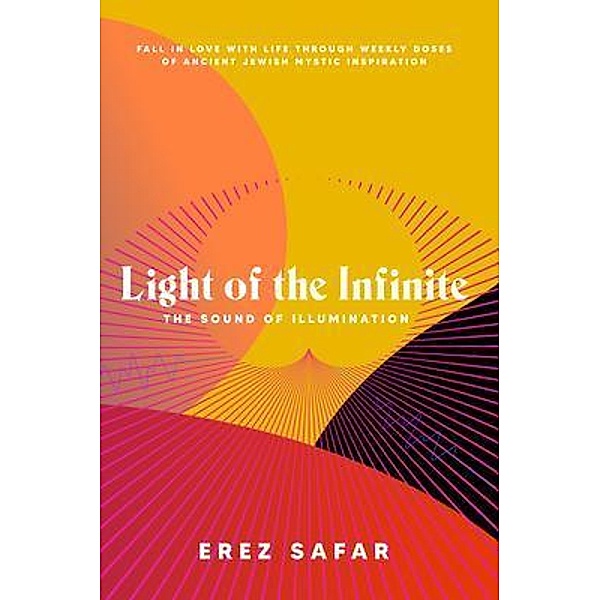 Light of the Infinite / The Light of the Infinite Bd.3, Erez Safar