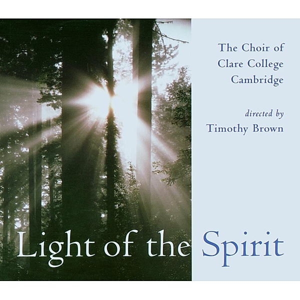 Light Of The Spirit, T. Brown, The Choir of Clare College Cambridge