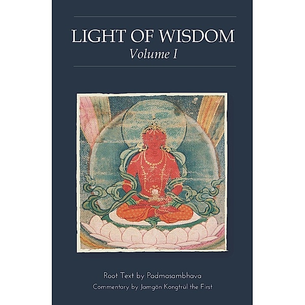 Light of Wisdom, Volume I, Padmasambhava Guru Rinpoche