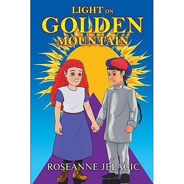Light on Golden Mountain / TOPLINK PUBLISHING, LLC, Roseanne Jelacic