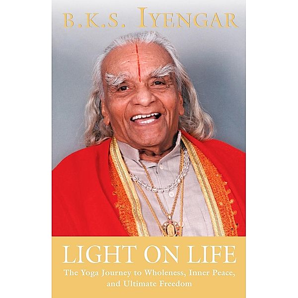 Light on Life / Iyengar Yoga Books, B. K. S. Iyengar, John J. Evans, Douglas Abrams