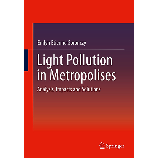 Light Pollution in Metropolises, Emlyn Etienne Goronczy