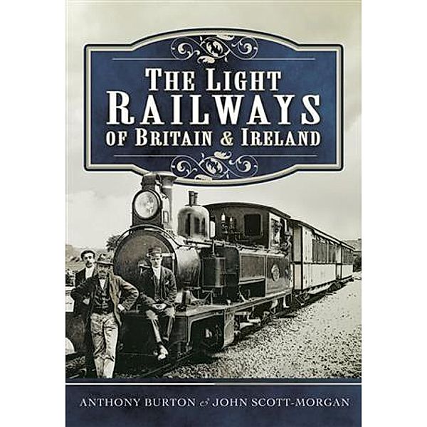 Light Railways of Britain and Ireland, Anthony Burton