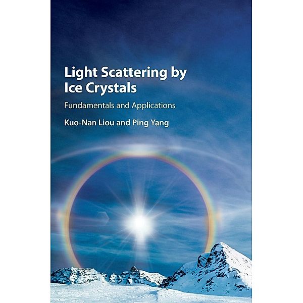 Light Scattering by Ice Crystals, Kuo-Nan Liou, Ping Yang