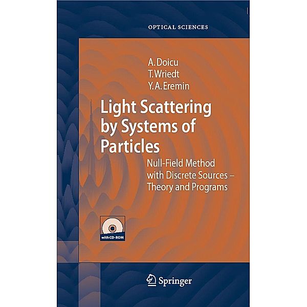 Light Scattering by Systems of Particles / Springer Series in Optical Sciences Bd.124, Adrian Doicu, Thomas Wriedt, Yuri A. Eremin