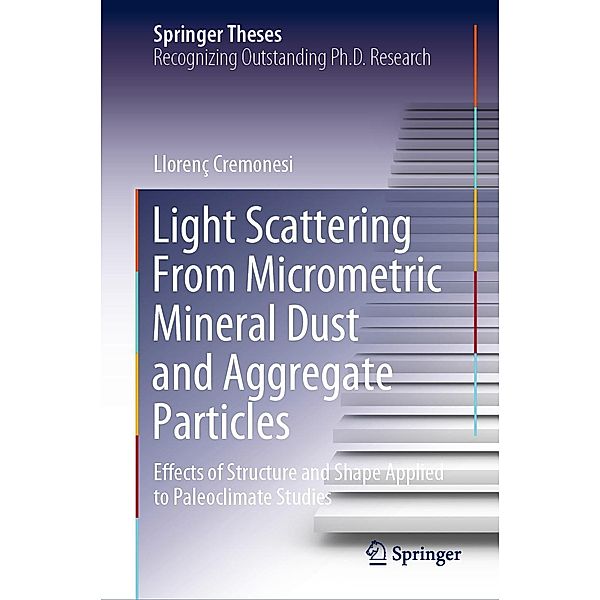 Light Scattering From Micrometric Mineral Dust and Aggregate Particles / Springer Theses, Llorenç Cremonesi