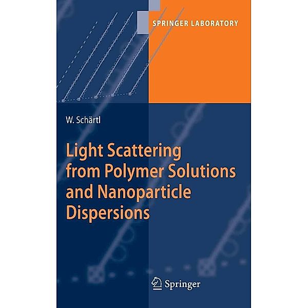 Light Scattering from Polymer Solutions and Nanoparticle Dispersions / Springer Laboratory, Wolfgang Schärtl