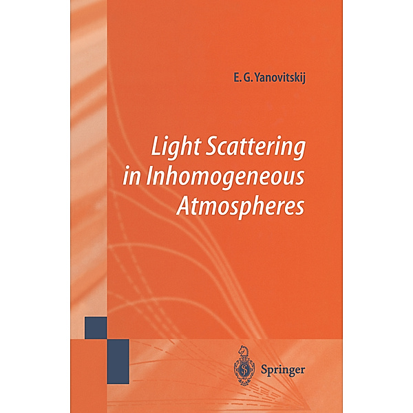 Light Scattering in Inhomogeneous Atmospheres, Edgard G. Yanovitskij