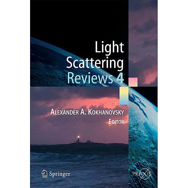 Light Scattering Reviews 4 / Springer Praxis Books, Alexander A. Kokhanovsky