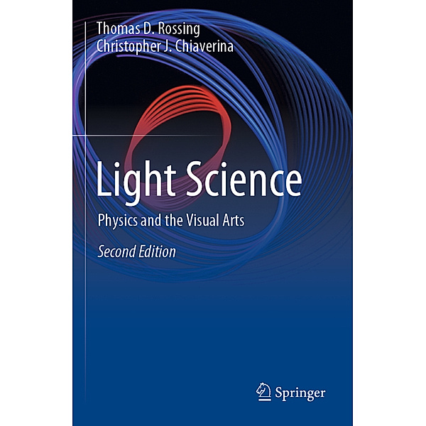 Light Science, Thomas D. Rossing, Christopher J Chiaverina
