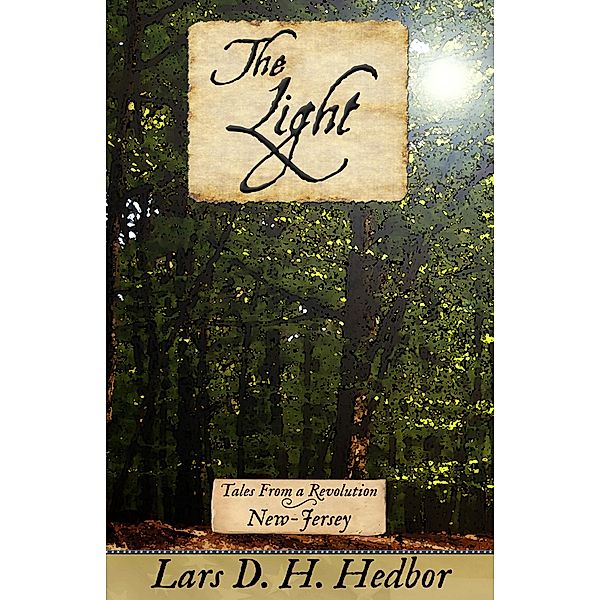 Light: Tales From a Revolution - New-Jersey / Brief Candle Press, Lars D. H. Hedbor