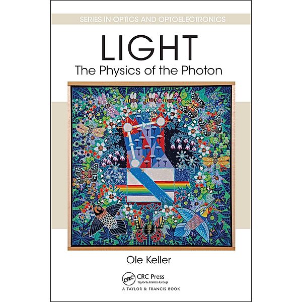Light - The Physics of the Photon, Ole Keller