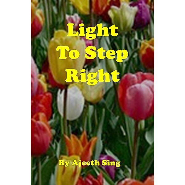 Light To Step Right, Ajeeth Sing