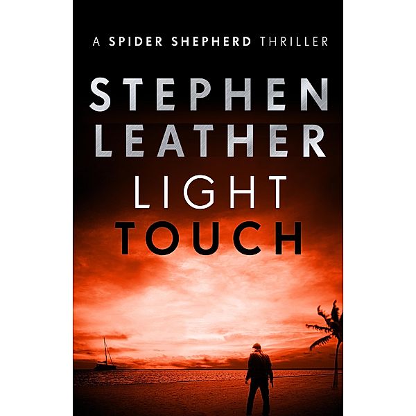 Light Touch / The Spider Shepherd Thrillers Bd.14, Stephen Leather