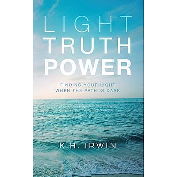 Light Truth Power, K. H. Irwin