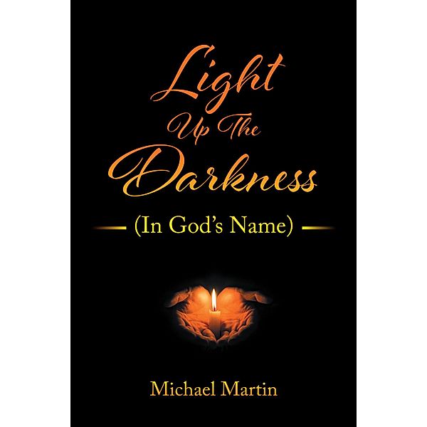 Light Up the Darkness, Michael Martin