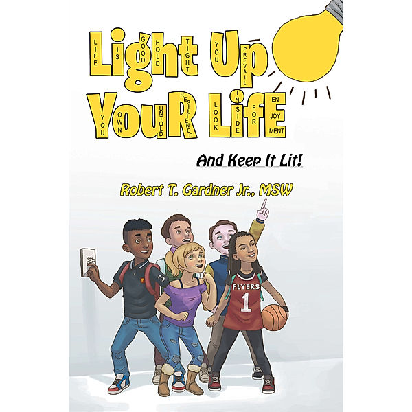 Light up Your Life, Robert T. Gardner Jr.