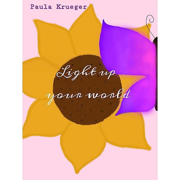 Light up your world, Paula Krueger, Frida Krueger