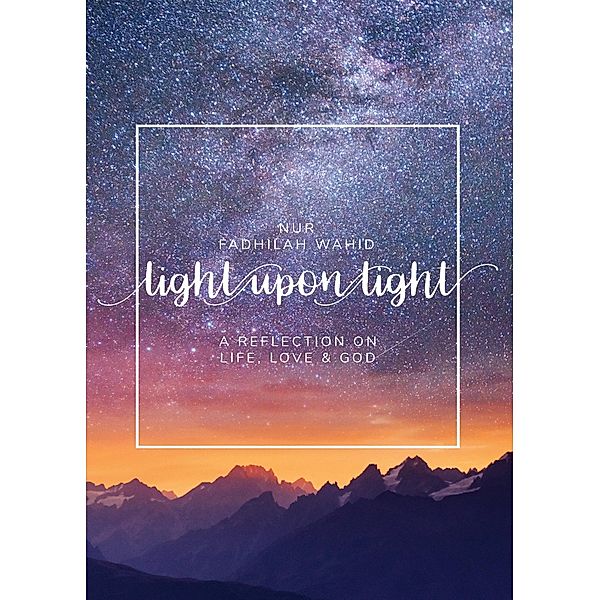 Light Upon Light, Nur Fadhilah Wahid