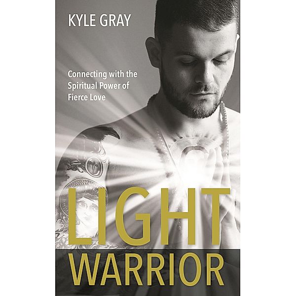 Light Warrior / Hay House UK, Kyle Gray