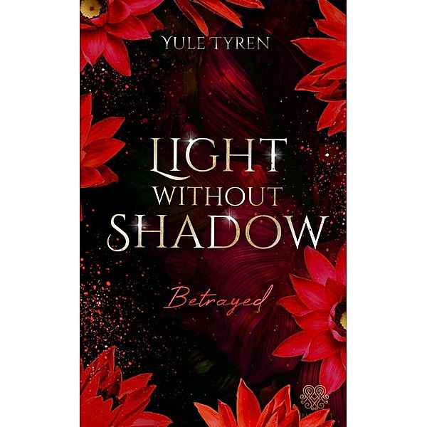Light Without Shadow - Betrayed (New Adult), Yule Tyren