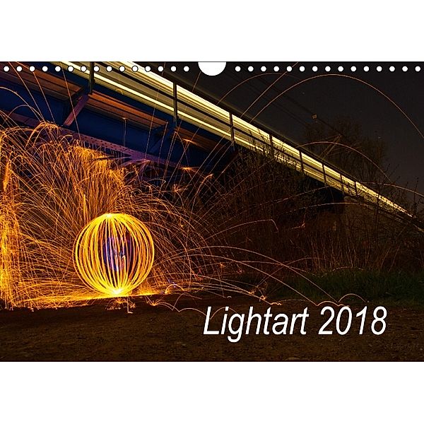 Lightart 2018 - Lichtkunstfotografie (Wandkalender 2018 DIN A4 quer), Timo Rehpenning