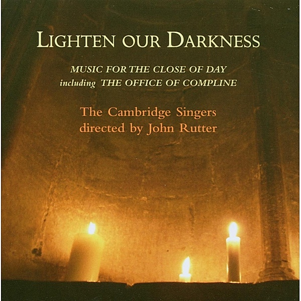 Lighten Our Darkness, John Rutter, The Cambridge Singers